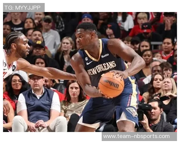 锡安表现出色10投7中高效砍下22分4篮板2助攻3抢断展现全能实力