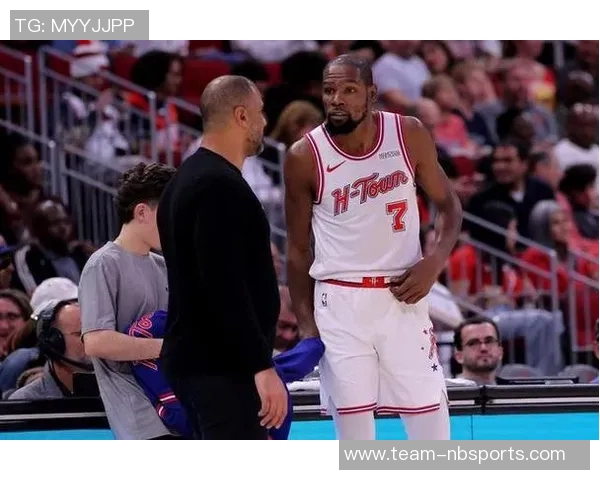 火箭防守下滑或成隐患乌度卡末节不启KD和申京引发警示