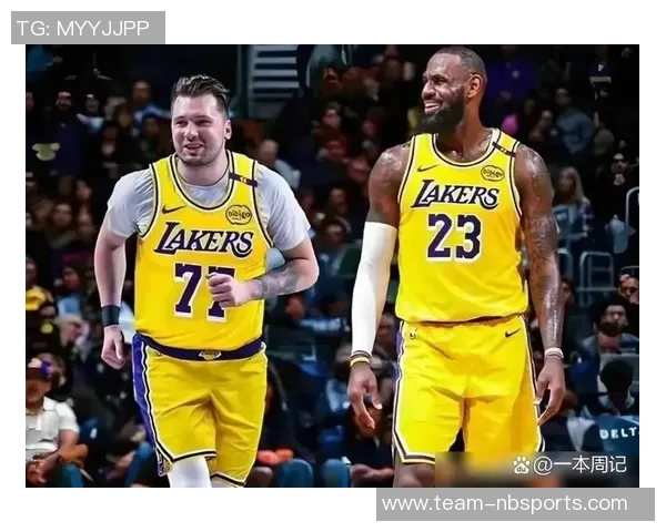 湖人未来规划聚焦东契奇而非41岁詹姆斯的角色调整